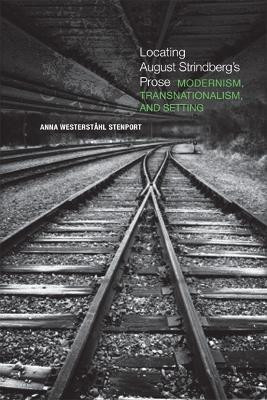 Locating August Strindberg's Prose(English, Electronic book text, Stenport Anna Westerstahl)