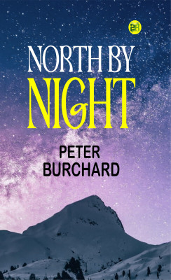 NORTH BY NIGHT(Paperback, PETER BURCHARD)