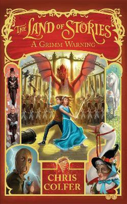 The Land of Stories: A Grimm Warning(English, Paperback, Colfer Chris)