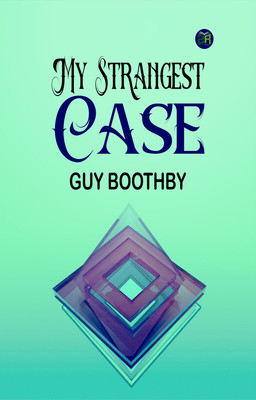 My Strangest Case(Paperback, Guy Boothby)