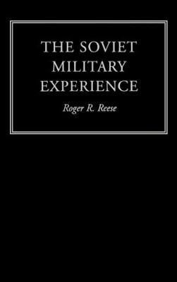 The Soviet Military Experience(English, Hardcover, Reese Roger R.)