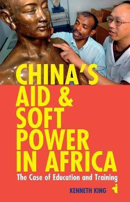 China's Aid and Soft Power in Africa(English, Paperback, King Kenneth)