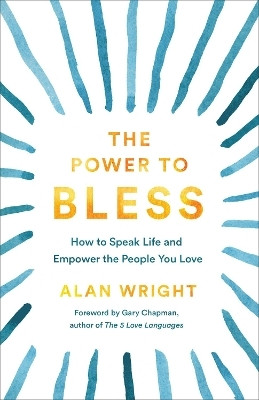 The Power to Bless(English, Paperback, Wright Alan)