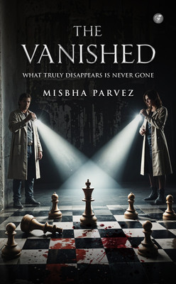 The Vanished: What Truly Disappears is Never Gone(Paperback, MISBHA PARVEZ)