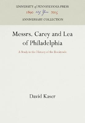 Messrs. Carey and Lea of Philadelphia(English, Hardcover, Kaser David)