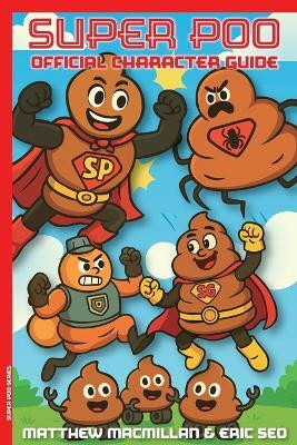 Super Poo Official Character Guide(English, Paperback, MacMillan Matthew)