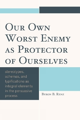Our Own Worst Enemy as Protector of Ourselves(English, Paperback, Renz Byron B.)