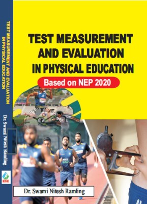 Test Measurement and Evaluation in Physical Education (Based on NEP 2020)(Hardcover, Dr. Swami Nitesh Ramling)
