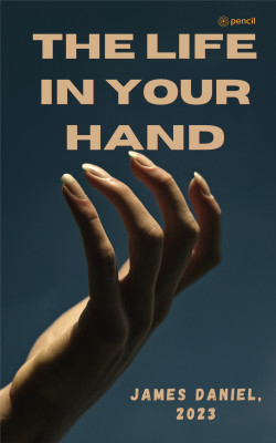 The Life in Your Hand(Paperback, James Daniel)