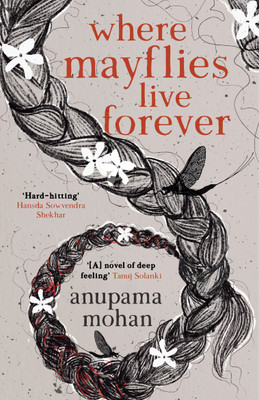 Where Mayflies Live Forever: A Novel(English, Hardcover, Mohan Anupama)