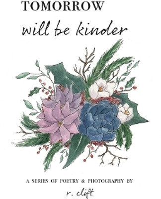 tomorrow will be kinder(English, Paperback, Clift R)