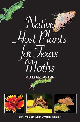 Native Host Plants for Texas Moths(English, Paperback, Weber Lynne M.)