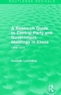 A Research Guide to Central Party and Government Meetings in China(English, Paperback, Lieberthal Kenneth)