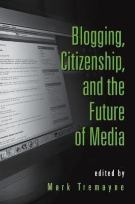 Blogging, Citizenship, and the Future of Media(English, Paperback, unknown)