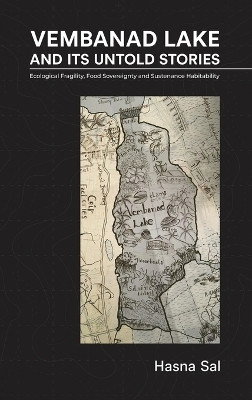 VEMBANAD LAKE AND ITS UNTOLD STORIES(English, Hardcover, Hasna Sal)