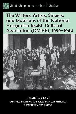 The Writers, Artists, Singers, and Musicians of the National Hungarian Jewish Cultural Association (OMIKE), 1939-1944(English, Paperback, unknown)