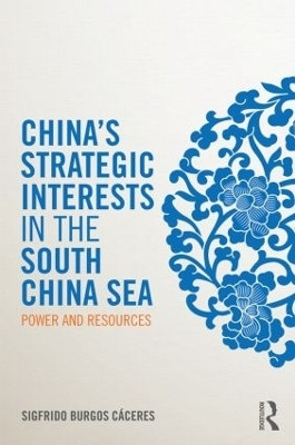 China's Strategic Interests in the South China Sea(English, Hardcover, Burgos Caceres Sigfrido)