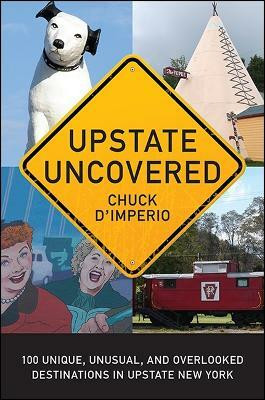 Upstate Uncovered(English, Paperback, D'Imperio Chuck)