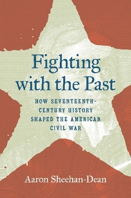 Fighting with the Past(English, Hardcover, Sheehan-Dean Aaron)