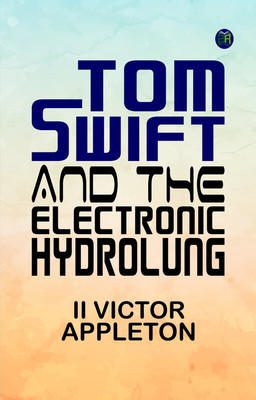 Tom Swift and the Electronic Hydrolung(Paperback, II Victor Appleton)