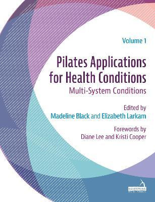 Pilates Applications for Health Conditions Volume 1(English, Paperback, Black Madeline)