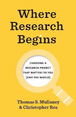 Where Research Begins(English, Paperback, Mullaney Thomas S.)
