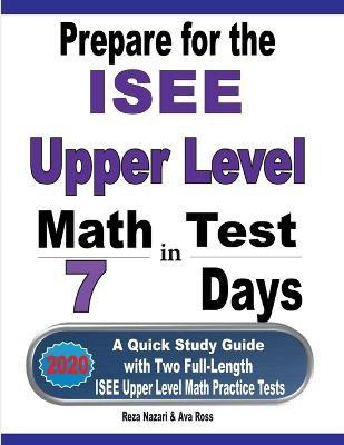 Prepare for the ISEE Upper Level Math Test in 7 Days(English, Paperback, Nazari Reza)