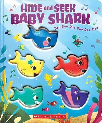 Hide-and-Seek, Baby Shark! Doo Doo Doo Doo Doo Doo(English, Board book, Scholastic Inc)