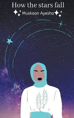 How the Stars Fall(English, Paperback, Ayesha Muskaan)