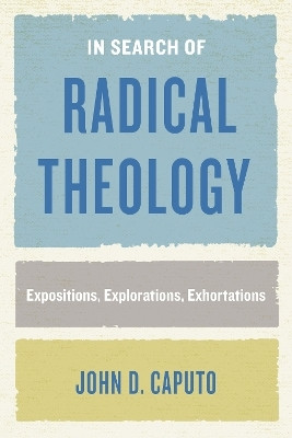 In Search of Radical Theology(English, Electronic book text, Caputo John D.)