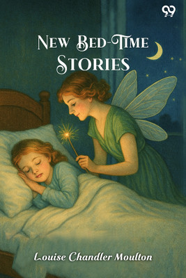 New Bed-Time Stories(Paperback, Louise Chandler Moulton)
