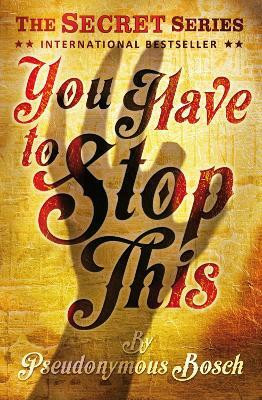 You Have to Stop This(English, Paperback, Bosch Pseudonymous)