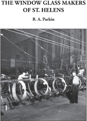 The Window Glass Makers of St. Helens(English, Paperback, Parkin R A)