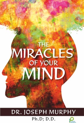 THE MIRACLES OF YOUR MIND(Paperback, DR. JOSEPH MURPHY)