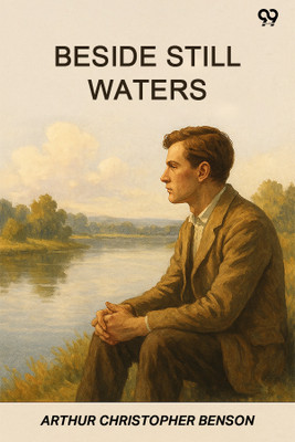 Beside Still Waters(Paperback, Arthur Christopher Benson)