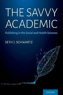The Savvy Academic(English, Paperback, Schwartz Seth J.)