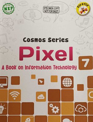I7COSMOS SERIES PIXEL ABOOK ON INFORMATION TECHNOLOGY 7(MUMBAI-400 013, MS.DIVYA BAHIRWANI)