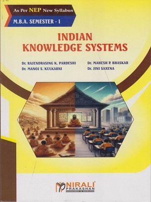 INDIAN KNOWLEDGE SYSTEMS (MBA Semester 1)(Paperback, Dr. Rajendrasing K. Pardeshi, Dr. Mahesh P. Bhaskar, Dr. Manoj S. Kulkarni, Dr. Jini Saxena)