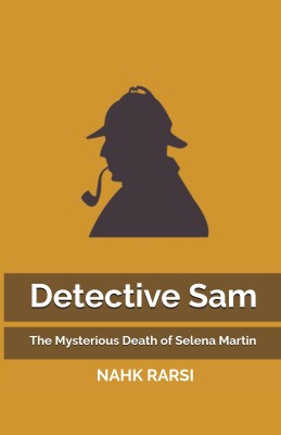 Detective Sam_The Mysterious Death of Selena Martin(Paperback, NAHK RARSI)