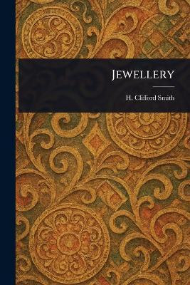 Jewellery(English, Paperback, Smith H Clifford (Harold Clifford))