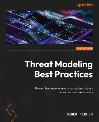 Threat Modeling Best Practices(English, Paperback, Fisher Derek)