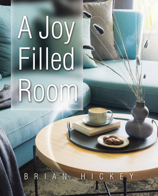 A Joy Filled Room(English, Paperback, Hickey Brian)