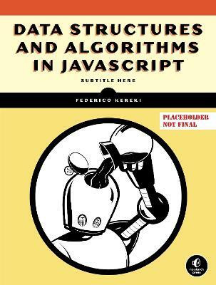 Data Structures and Algorithms in JavaScript(English, Paperback, Kereki Federico)