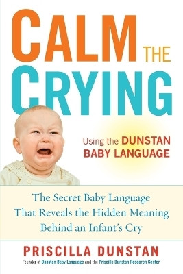 Calm the Crying(English, Paperback, Dunstan Priscilla)