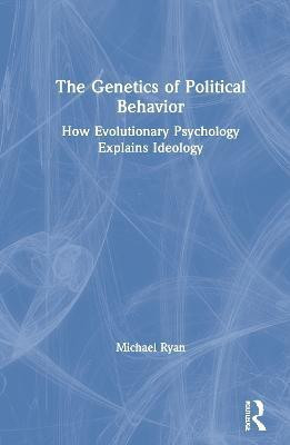 The Genetics of Political Behavior(English, Hardcover, Ryan Michael)