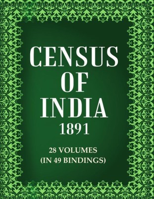 Census Of India 1891 Volume 28 Vols. In 49 Bindings(Paperback, Anonymous)