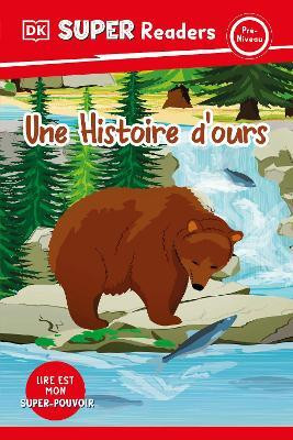 DK Super Readers Pre-level French Translation A Bear's Tale - Une Histoire d'ours(French, Hardcover, DK)