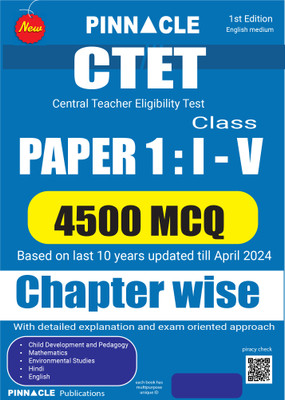 CTET (Central Teacher Eligibility Test) Paper I Class ( I - V ) 4500 mcq chapter-wise last 10 years English medium(Paperback, Pinnacle Publications)
