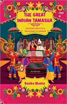 The Great Indian Tamasha - Adventures of A Wedding Planner(English, Paperback, Rasika Bhatia)