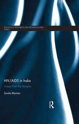 HIV/AIDS in India: Voices from the margins(Paperback, Manian, S.)